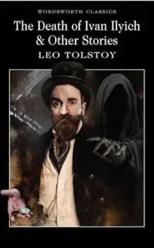 The Death of Ivan Ilyich and Other Stories/Lev Tolstoi