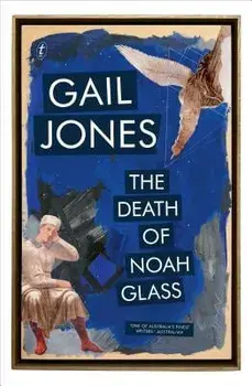The Death of Noah Glass, Paperback/Gail Jones