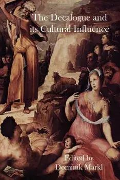 The Decalogue and its Cultural Influence, Paperback/Dominik Markl