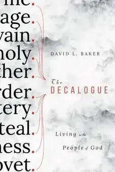 The Decalogue: Living as the People of God, Paperback/David L. Baker