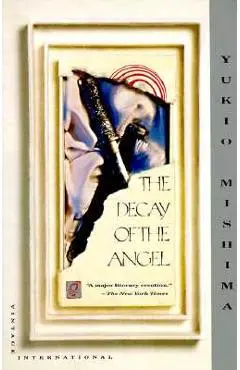 The Decay of the Angel: The Sea of Fertility, 4 - Yukio Mishima
