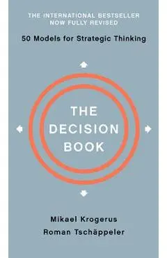 The Decision Book: Fifty Models for Strategic Thinking - Mikael Krogerus