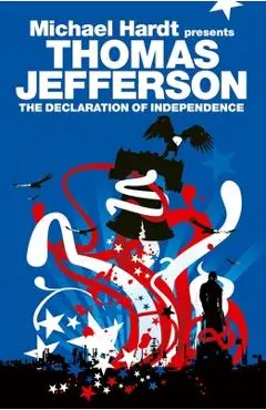 The Declaration of Independence - Thomas Jefferson