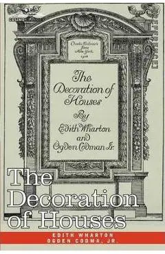 The Decoration of Houses - Edith Wharton, Ogden Codman