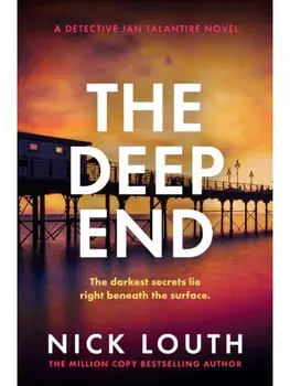 The Deep End. A totally gripping crime thriller from the million-copy bestseller, Paperback/Nick Louth
