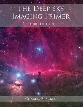 The Deep-Sky Imaging Primer, Paperback/Charles Bracken