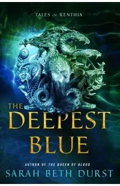 The Deepest Blue: Tales of Renthia - Sarah Beth Durst