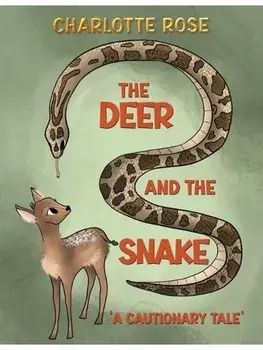 The Deer and the Snake. ‘A Cautionary Tale’, Paperback/Charlotte Rose