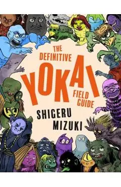 The Definitive Yokai Field Guide - Shigeru Mizuki