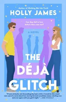 The Deja Glitch. A Novel, Paperback/Holly James