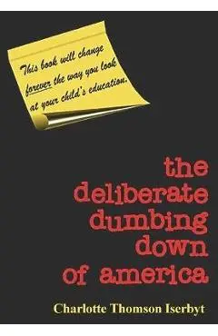 The Deliberate Dumbing Down of America - Charlotte Thomson Iserbyt