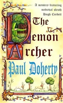 The Demon Archer (Hugh Corbett Mysteries, Book 11). A twisting medieval murder mystery, Paperback/Paul Doherty