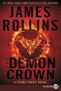 The Demon Crown: A SIGMA Force Novel, Paperback/James Rollins