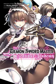The Demon Sword Master of Excalibur Academy, Vol. 3 (manga), Paperback/Yuu Shimizu