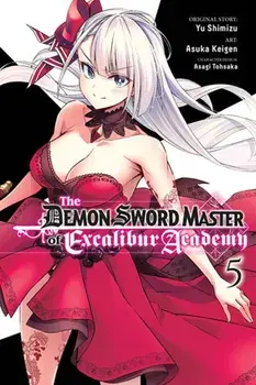 The Demon Sword Master of Excalibur Academy, Vol. 5 (manga), Paperback/Yu Shimizu
