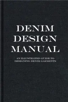 The Denim Manual. A Complete Visual Guide for the Denim Industry, Hardback/***