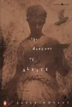 The Descent of Alette, Paperback/Alice Notley