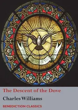 The Descent of the Dove: A Short History of the Holy Spirit in the Church, Paperback/Charles Williams