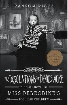 The Desolations of Devil's Acre - Ransom Riggs