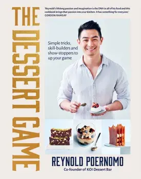 The Dessert Game. Simple tricks, skill-builders and showstoppers to up your game, Paperback/Reynold Poernomo