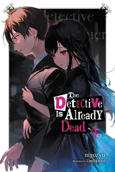 The Detective Is Already Dead, Vol. 4, Paperback/nigozyu