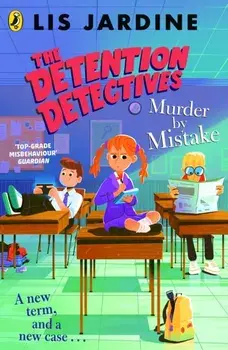 The Detention Detectives: Murder By Mistake, Paperback/Lis Jardine