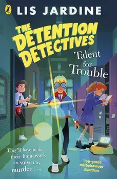 The Detention Detectives: Talent for Trouble, Paperback/Lis Jardine