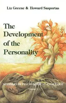 The Development of the Personality: Seminars in Psychological Astrology, Vol. 1, Paperback/Liz Greene