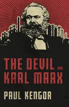 The Devil and Karl Marx: Communism's Long March of Death, Deception, and Infiltration, Hardcover/Paul Kengor