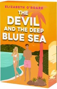 The Devil and the Deep Blue Sea - Elizabeth O'roark