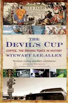 The Devil's Cup. Coffee, the Driving Force in History, Main, Paperback/Stewart Lee Allen