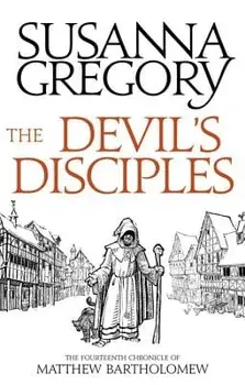 The Devil's Disciples: The Fourteenth Chronicle of Matthew Bartholomew/Susanna Gregory