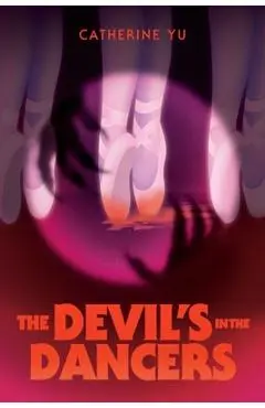 The Devil's in the Dancers - Catherine Yu