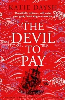 The Devil to Pay. A sweeping and epic queer historical adventure, Paperback/Katie Daysh