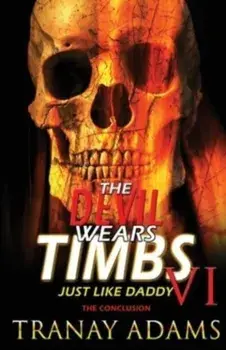 The Devil Wears Timbs 6: Just Like Daddy, Paperback/Tranay Adams