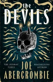 The Devils. 2025’s epic fantasy sensation – prepare for a wickedly dark and twisted adventure, Hardback/Joe Abercrombie