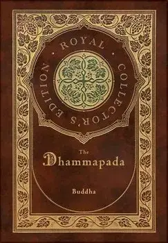 The Dhammapada (Royal Collector's Edition) (Case Laminate Hardcover with Jacket), Hardcover/Buddha