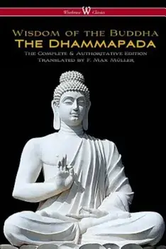 The Dhammapada (Wisehouse Classics - The Complete & Authoritative Edition), Paperback/F. Max Muller