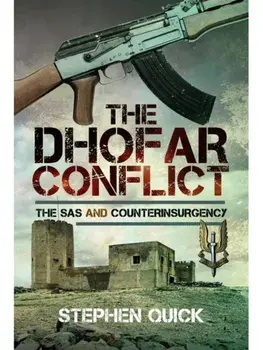 The Dhofar Conflict. The SAS and Counterinsurgency, Hardback/Stephen Quick