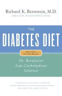 The Diabetes Diet: Dr. Bernstein's Low-Carbohydrate Solution - Richard K. Bernstein