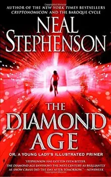 The Diamond Age: Or, a Young Lady's Illustrated Primer, Paperback/Neal Stephenson