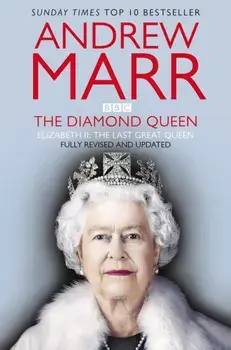 The Diamond Queen. The Last Great Monarch?, Paperback/Andrew Marr