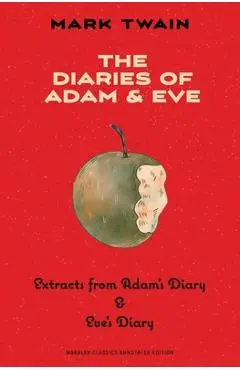 The Diaries of Adam & Eve (Warbler Classics Annotated Edition) - Mark Twain