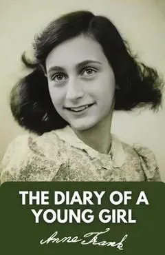 The Diary of a Young Girl - Anne Frank