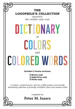 The Dictionary of Colors and Colored Words, Hardcover/Peter Isaacs