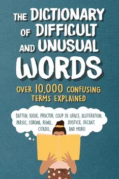 The Dictionary of Difficult and Unusual Words: Over 10,000 Confusing Terms Explained, Paperback/Diagram Group