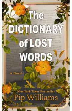 The Dictionary of Lost Words - Pip Williams