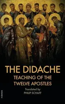 The Didache: Also includes The Epistle of Barnabas, Hardcover/Philipp Schaff