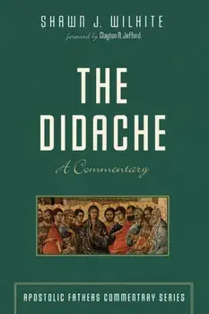The Didache, Paperback/Shawn J. Wilhite