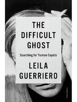 The Difficult Ghost. Searching for Truman Capote, Paperback/Leila Guerriero